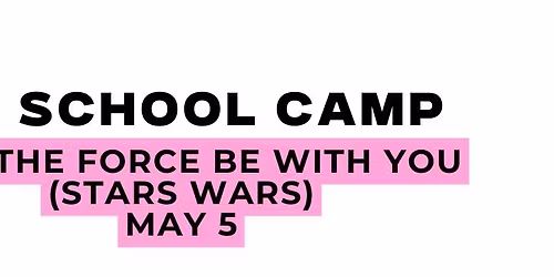No School Camp: May the Force Be With You (Star Wars) 5\/5