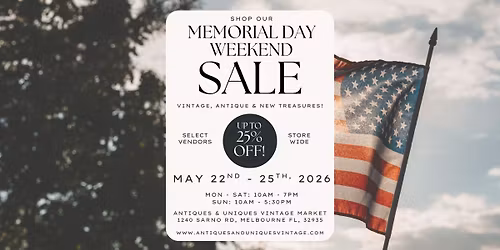 Memorial Day Weekend Sale! UP TO 25% OFF STOREWIDE | Antiques & Uniques Vintage Market