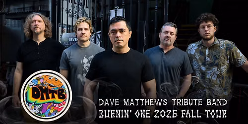 The Dave Matthews Tribute Band - Burnin\u2019 One Tour