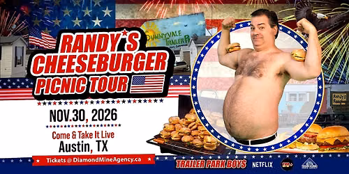 Randy's Cheeseburger Picnic Comedy Tour (Trailer Park Boys) Austin TX