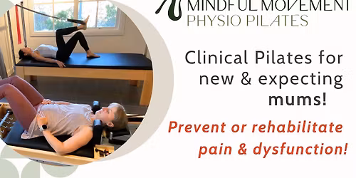 Clinical Pilates for new & expecting mums!