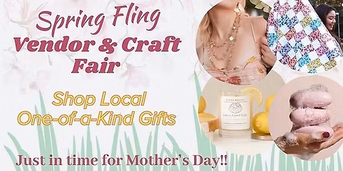 \ud83c\udf3b\ud83c\udf38Spring Fling Vendor & Craft Fair\ud83c\udf38\ud83c\udf3b
