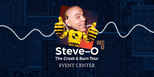 STEVE-O: THE CRASH & BURN TOUR