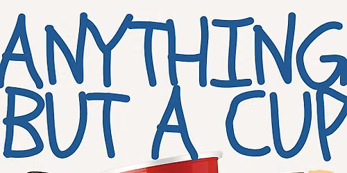 Anything but a cup party