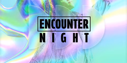 Encounter Night