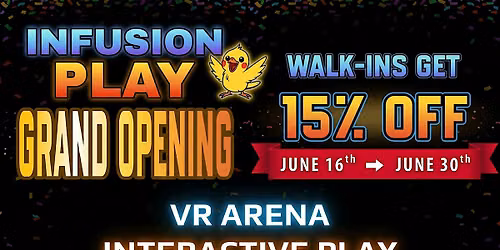 Infusion Play Grand Opening! Walk-In Discount!