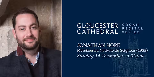 Organ Recital with Jonathan Hope: Messiaen La Nativite du Seigneur (1935)