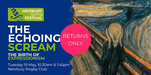 *RETURNS ONLY* The Echoing Scream | The Birth of Expressionism | Newbury Spring Festival
