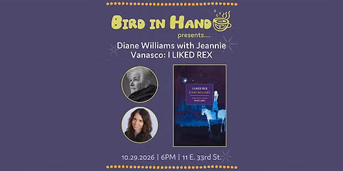 Diane Williams with Jeannie Vanasco: I LIKED REX