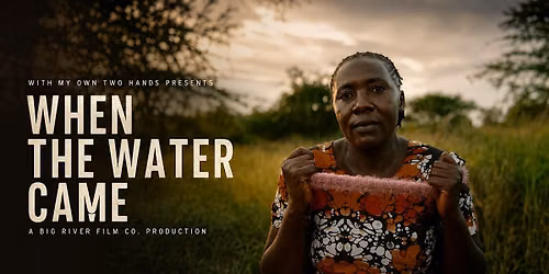 When the Water Came: A Film Premiere & Evening of Impact