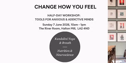Change How You Feel: Tools for Anxious and Addictive Minds