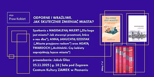 ALEJA PRAW KOBIET. \u201eOdporne i wra\u017cliwe. Jak skutecznie zmienia\u0107 miasta?\u201d