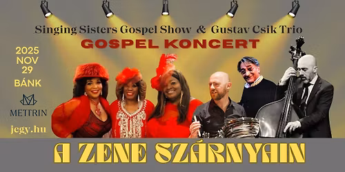 A ZENE SZ\u00c1RNYAIN - Singing Sisters Gospel Show & Gustav Csik Trio