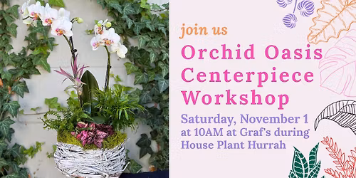 Orchid Oasis Centerpiece Workshop