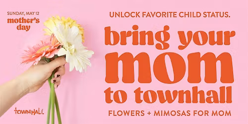 Celebrate  Mothers Day at Townhall Ohio City