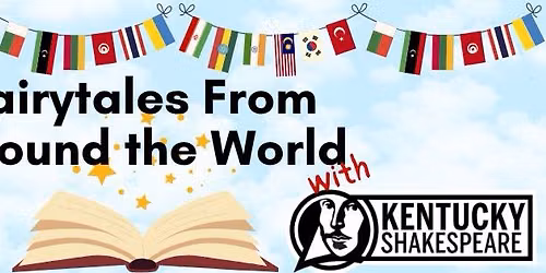 Fairytales From Around the World with Kentucky Shakespeare