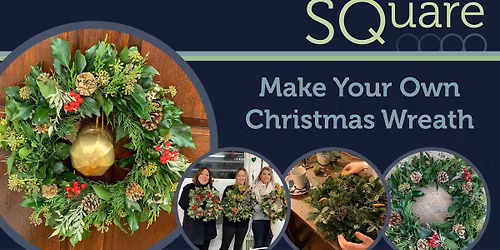 Make Your Own Christmas Wreath at Square *SOLD OUT*