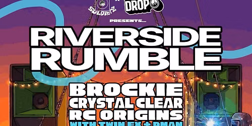 Lovely Drop X Subsoldierz Presents: Riverside Rumble