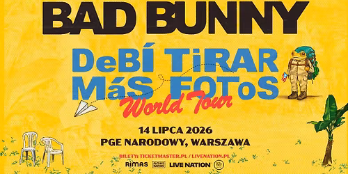 Bad Bunny - DeB\u00cd TiRAR M\u00e1S FOToS World Tour \u2013 Official Event \u2013 14.07.2026, PGE Narodowy