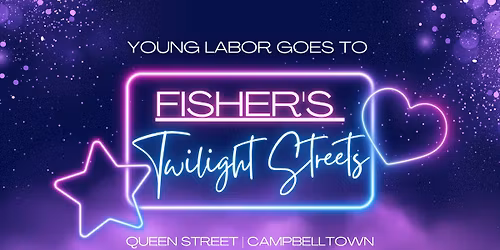 NSW Young Labor Goes to Fisher\u2019s Twilight Streets