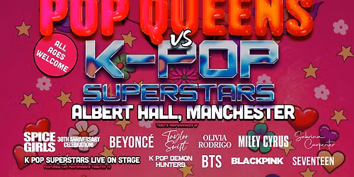 Pop Queens at Albert Hall Featuring Spice Girls, Beyonc\u00e9, Sabrina Carpenter &amp; Taylor Swift Tribute Shows!