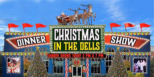 LEGACY DINNER THEATRE - WISCONSIN DELLS PRESENTS: CHRISTMAS IN THE DELLS