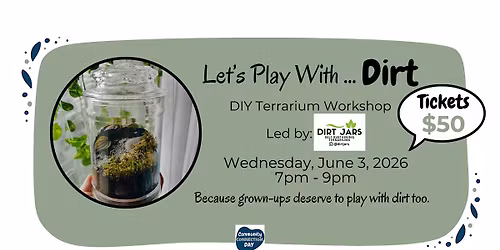Let\u2019s Play With \u2026 Dirt!