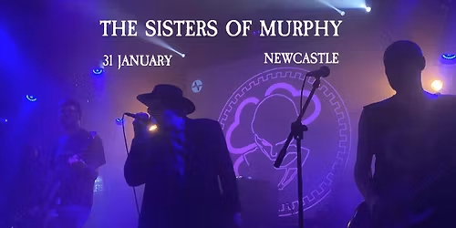 The Sisters of Murphy - in Newcastle