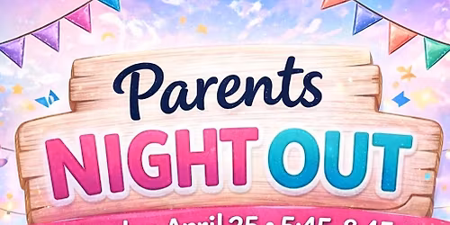 Parents Night Out: Reserve A Spot!