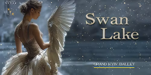 Grand Kyiv Ballet Presents: Swan Lake 