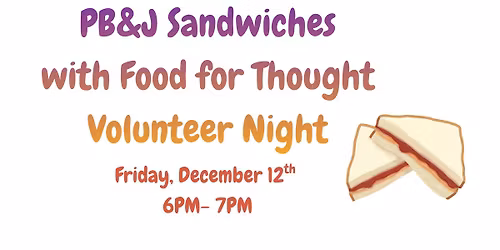 PB&J Sandwich Making w\/Food For Thought Volunteer Night