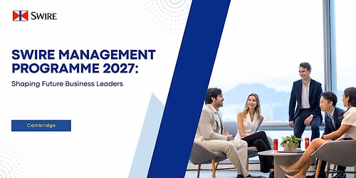 Swire Management Programme 2027:Shaping Future Business Leaders (Cambridge)