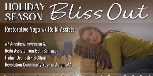 HOLIDAY SEASON Bliss Out: Restorative Yoga w\/ Reiki Assists