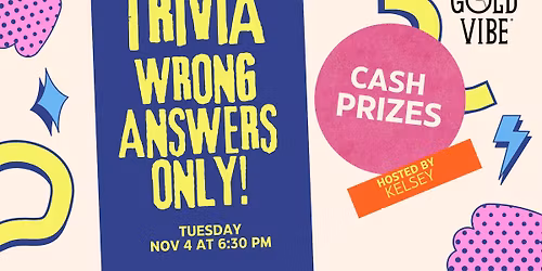 WRONG ANSWERS ONLY: Trivia Night at Gold Vibe