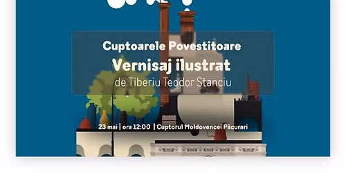 Vernisaj Cuptoarele Povestitoare cu Tiberiu Teodor Stanciu