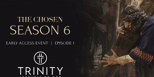 The Chosen Early Access Event @ Trinity Assembly of God
