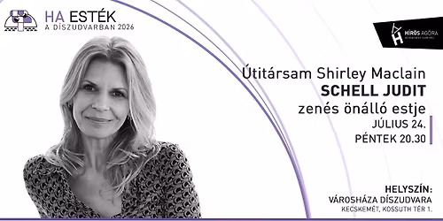 \u00datit\u00e1rsam Shirley Maclain Schell Judit zen\u00e9s \u00f6n\u00e1ll\u00f3 estje | HA EST\u00c9K A D\u00cdSZUDVARBAN 2026