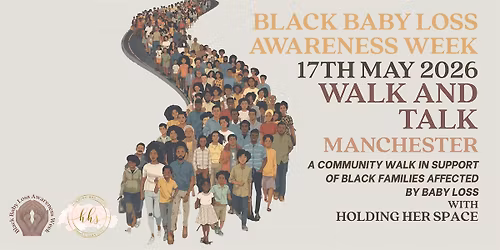 Manchester: Black Baby Loss Awareness x Holding Her Space