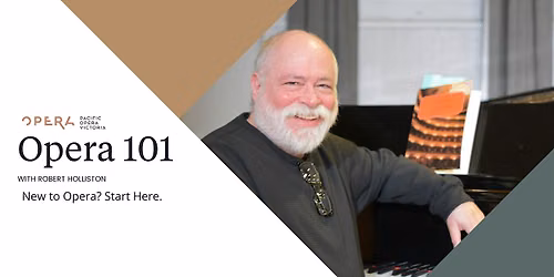 Opera 101 with Robert Holliston