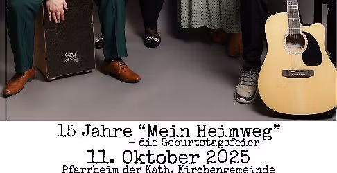 Wir feiern 15 Jahre Mein Heimweg "Geburtstag"