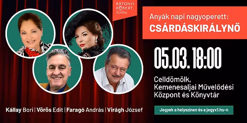 Cs\u00e1rd\u00e1skir\u00e1lyn\u0151 - Any\u00e1k napi Nagyoperett - CELLD\u00d6M\u00d6LK