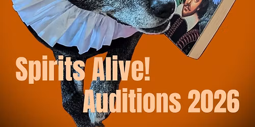 Spirits Alive! 2026 Auditions - Session 1