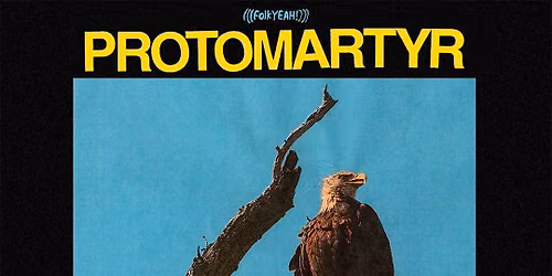 PROTOMARTYR + Accessory - The Ritz