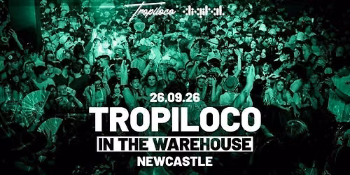 \ud83e\udea9\ud83c\udfaa TROPILOCO IN THE WAREHOUSE \ud83c\udfaa\ud83e\udea9 NEWCASTLE'S ONLY SUPERCLUB DIGITAL | 3000+ STUDENTS | NEWCASTLE UNI FRESHERS TOUR | NIGHT SIX