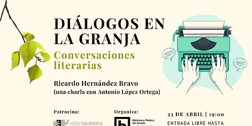 Di\u00e1logos en La Granja: conversaciones literarias con Ricardo Hern\u00e1ndez Bravo
