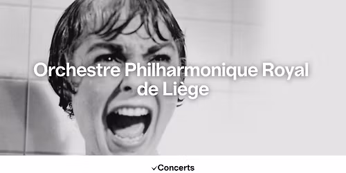 Orchestre Philharmonique Royal de Li\u00e8ge, Cin\u00e9-concert: Psychose