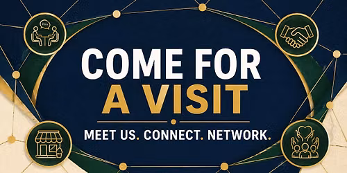 Come for a free Visit and meet us and network!