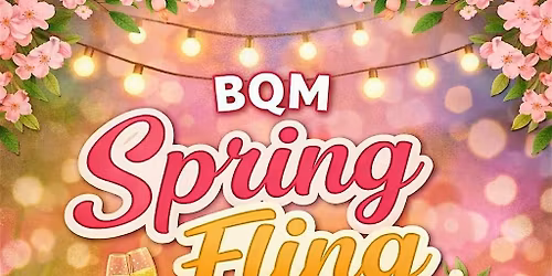 BQM Spring Fling +1 Mixer