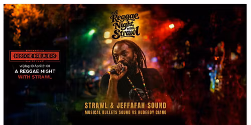 a REGGAE NIGHT with STRAWL & Jeffafah Sound, Musical Bullets Sound vs Rudeboy Ciano