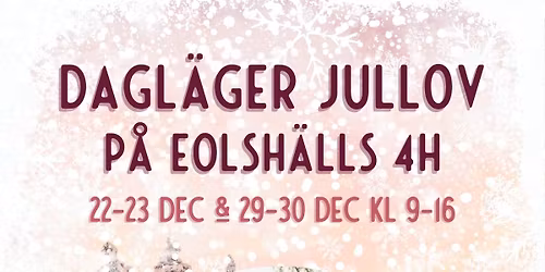 Dagl\u00e4ger jullov 7-14 \u00e5r p\u00e5 Eolsh\u00e4lls 4H i H\u00e4gersten